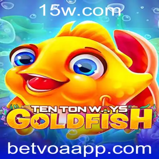 betvoa - Descubra o Fascinante Mundo de 'TenTonWaysGoldfish'